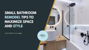 Small Bathroom Remodel Tips to Maximize Space And Style